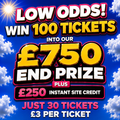 Win 100 Tickets to win £750 CASH - JUST 30 TICKETS - LOW ODDS